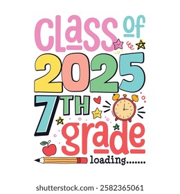 Class of 2025 7th grade loading, School life colorful designs