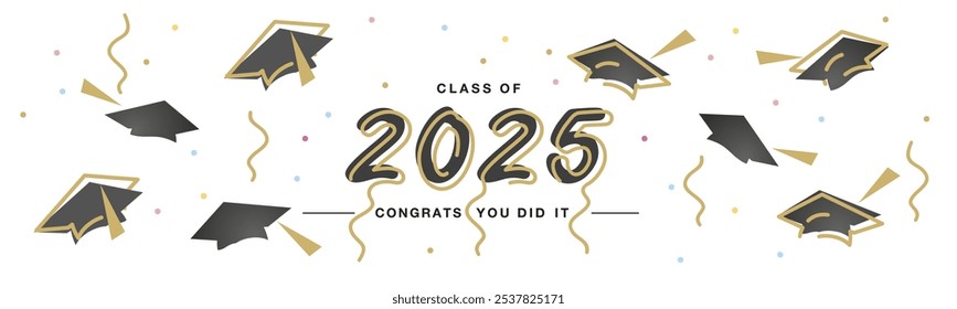 Class of 2025 Congrats you did it handwritten typography lettering line design black caps gold colorful confetti white isolated background banner