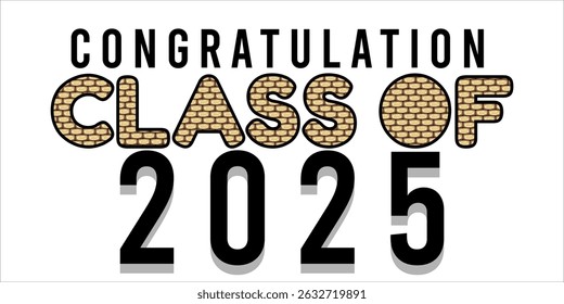class of 2025 Congratulation graduation typography banner, poster, print. Vector illustration. Graduation greeting card design template