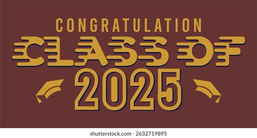 class of 2025 Congratulation graduation typography banner, poster, print. Vector illustration. Graduation greeting card design template