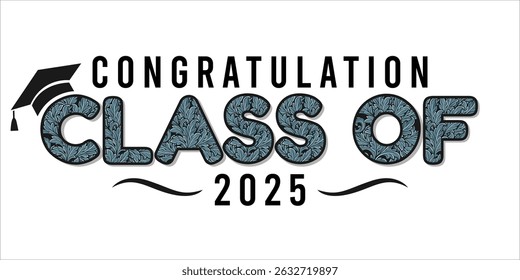 class of 2025 Congratulation graduation typography banner, poster, print. Vector illustration. Graduation greeting card design template