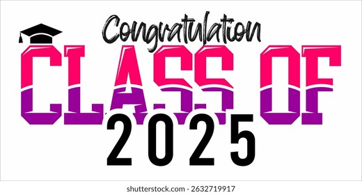 class of 2025 Congratulation graduation typography banner, poster, print. Vector illustration. Graduation greeting card design template