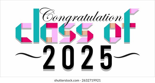 class of 2025 Congratulation graduation typography banner, poster, print. Vector illustration. Graduation greeting card design template