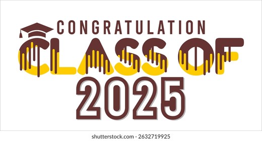 class of 2025 Congratulation graduation typography banner, poster, print. Vector illustration. Graduation greeting card design template
