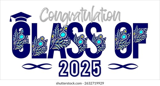 class of 2025 Congratulation graduation typography banner, poster, print. Vector illustration. Graduation greeting card design template
