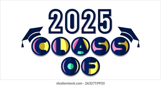 class of 2025 Congratulation graduation typography banner, poster, print. Vector illustration. Graduation greeting card design template