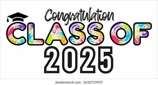 class of 2025 Congratulation graduation typography banner, poster, print. Vector illustration. Graduation greeting card design template