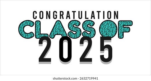 class of 2025 Congratulation graduation typography banner, poster, print. Vector illustration. Graduation greeting card design template