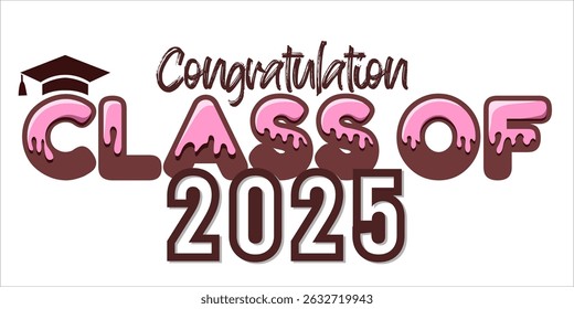 class of 2025 Congratulation graduation typography banner, poster, print. Vector illustration. Graduation greeting card design template