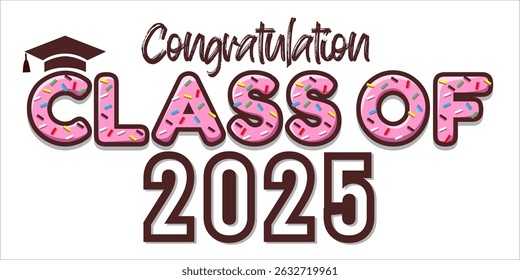 class of 2025 Congratulation graduation typography banner, poster, print. Vector illustration. Graduation greeting card design template