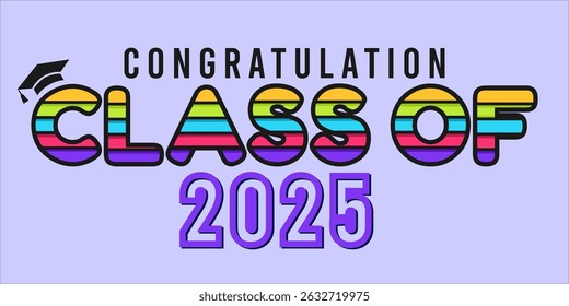 class of 2025 Congratulation graduation typography banner, poster, print. Vector illustration. Graduation greeting card design template