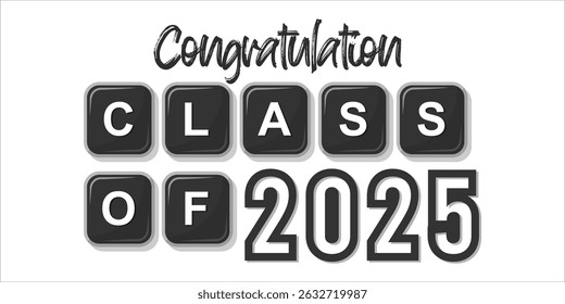 class of 2025 Congratulation graduation typography banner, poster, print. Vector illustration. Graduation greeting card design template