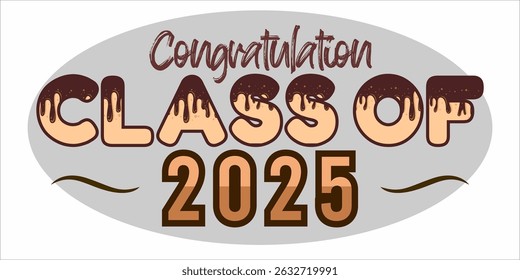 class of 2025 Congratulation graduation typography banner, poster, print. Vector illustration. Graduation greeting card design template