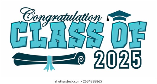 class of 2025 Congratulation graduation typography banner, poster, print. Vector illustration. Graduation greeting card design template