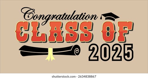 class of 2025 Congratulation graduation typography banner, poster, print. Vector illustration. Graduation greeting card design template