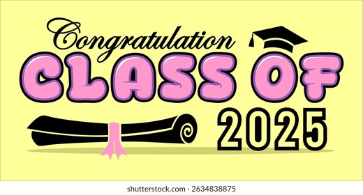 class of 2025 Congratulation graduation typography banner, poster, print. Vector illustration. Graduation greeting card design template