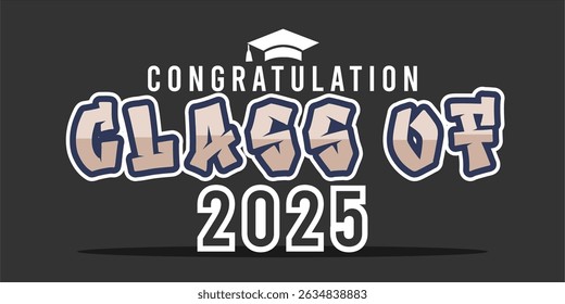 class of 2025 Congratulation graduation typography banner, poster, print. Vector illustration. Graduation greeting card design template