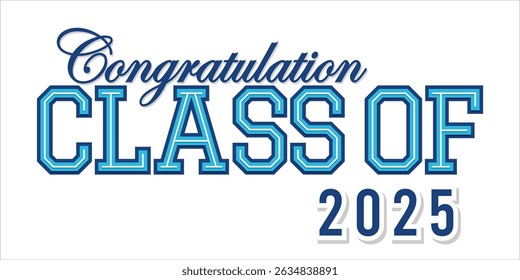 class of 2025 Congratulation graduation typography banner, poster, print. Vector illustration. Graduation greeting card design template