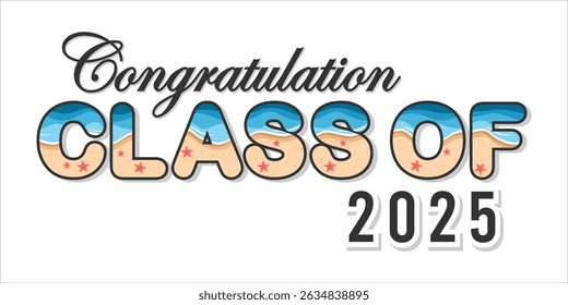 class of 2025 Congratulation graduation typography banner, poster, print. Vector illustration. Graduation greeting card design template