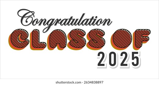 class of 2025 Congratulation graduation typography banner, poster, print. Vector illustration. Graduation greeting card design template