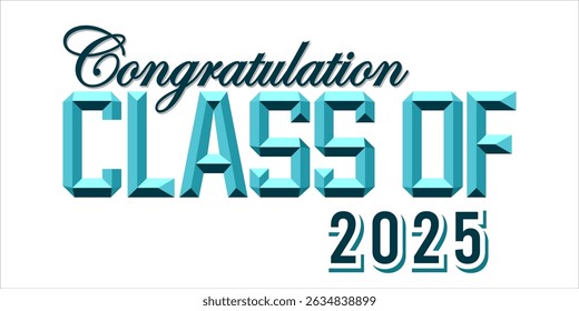 class of 2025 Congratulation graduation typography banner, poster, print. Vector illustration. Graduation greeting card design template