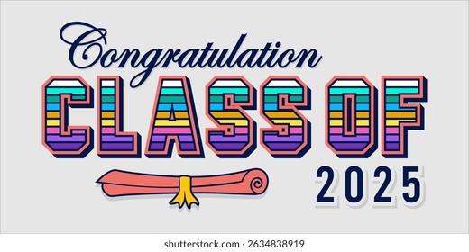 class of 2025 Congratulation graduation typography banner, poster, print. Vector illustration. Graduation greeting card design template