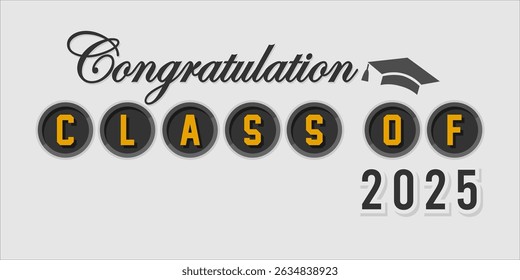 class of 2025 Congratulation graduation typography banner, poster, print. Vector illustration. Graduation greeting card design template