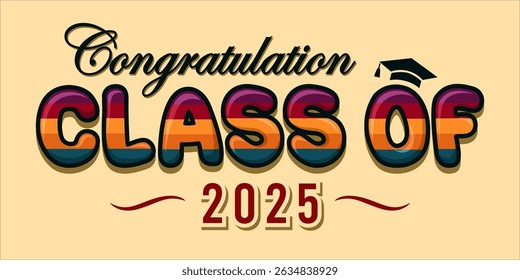 class of 2025 Congratulation graduation typography banner, poster, print. Vector illustration. Graduation greeting card design template