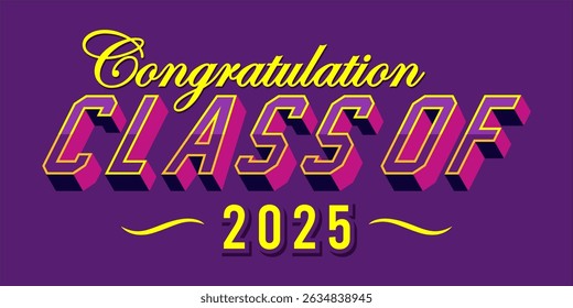 class of 2025 Congratulation graduation typography banner, poster, print. Vector illustration. Graduation greeting card design template