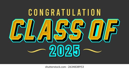 class of 2025 Congratulation graduation typography banner, poster, print. Vector illustration. Graduation greeting card design template