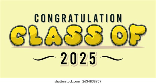 class of 2025 Congratulation graduation typography banner, poster, print. Vector illustration. Graduation greeting card design template