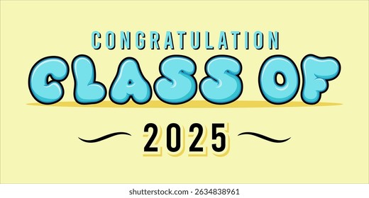 class of 2025 Congratulation graduation typography banner, poster, print. Vector illustration. Graduation greeting card design template
