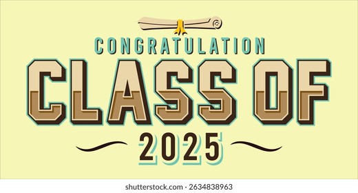 class of 2025 Congratulation graduation typography banner, poster, print. Vector illustration. Graduation greeting card design template