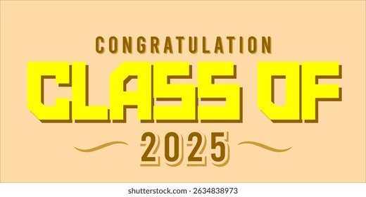 class of 2025 Congratulation graduation typography banner, poster, print. Vector illustration. Graduation greeting card design template