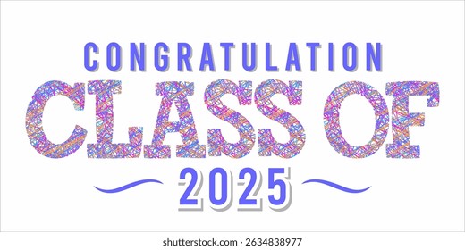 class of 2025 Congratulation graduation typography banner, poster, print. Vector illustration. Graduation greeting card design template
