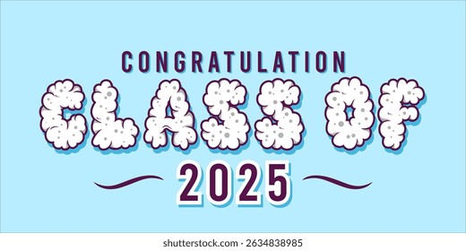 class of 2025 Congratulation graduation typography banner, poster, print. Vector illustration. Graduation greeting card design template