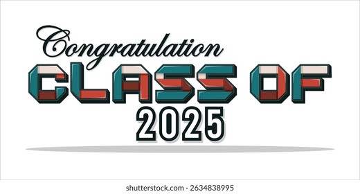 class of 2025 Congratulation graduation typography banner, poster, print. Vector illustration. Graduation greeting card design template
