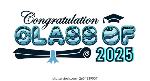 class of 2025 Congratulation graduation typography banner, poster, print. Vector illustration. Graduation greeting card design template