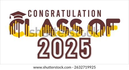 class of 2025 Congratulation graduation typography banner, poster, print. Vector illustration. Graduation greeting card design template