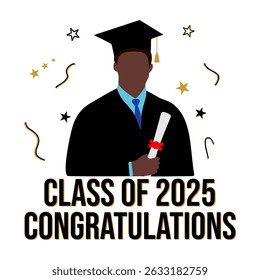 Class of 2025, congratulations, Black Graduate Student Holding Degree in Cap and Gown, Vector Illustration, African American Graduate with Diploma and Cap,  graduation card design, poster