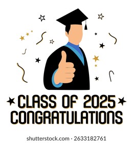 Class of 2025, congratulations, Graduated Student Thumbs Up Pose, Flat Vector Character Illustration, Cheerful Graduate Boy In Cap, graduation card design, poster