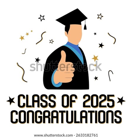Class of 2025, congratulations, Graduated Student Thumbs Up Pose, Flat Vector Character Illustration, Cheerful Graduate Boy In Cap, graduation card design, poster