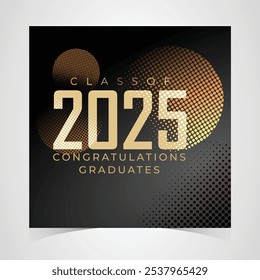 Class of 2025 Congratulations Graduates. Academic Cap and Diploma Graduation Ceremony. Vector Template for Senior Class of University Year 2025 Banner, Party, High School or College Graduate