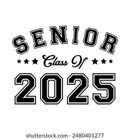 Class of 2025 design, College t-shirt design printable text vector	
