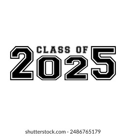 Class of 2025 design, College t-shirt design printable text vector	
