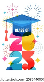 Class of 2025, graduate celebration. Vertical banner, poster, greeting card, print design. Multicolor numbers lettering, hat, fireworks. Vector geometric typography illustration for education themes