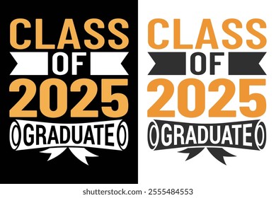 Class of 2025 Graduate Typography Print Design, Educational Typography Design, Educational Motivational Tee Design, EPS