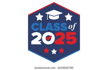 Class of 2025. Graduation congratulations. Senior. College and university students. Education concept. Poster, card, banner and background. Vector illustration