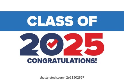 Class of 2025. Graduation congratulations. Senior. College and university students. Education concept. Poster, card, banner and background. Vector illustration