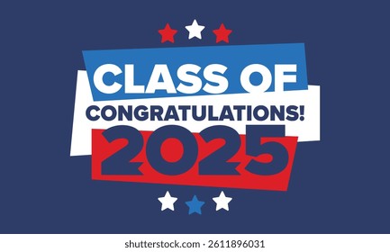 Class of 2025. Graduation congratulations. Senior. College and university students. Education concept. Poster, card, banner and background. Vector illustration